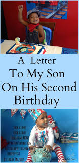 Birthday Wishes For 2 Year Old Son From Mother Today You Turn Two A Letter To My Son On His Second Birthday Mom Insane Fit Letters To My Son Son Quotes Son Birthday Quotes