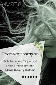 Trockenschampoo Meine Erfahrungen Tipps Und Tricks Rund Um Den Mama Beauty Retter Vivabini Tipps Und Tricks Tipps Tricks