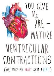 You Give Me Premature Ventricular Contractions You Make My Heart Skip A Beat Medical Humor Medical Wallpaper Quotes