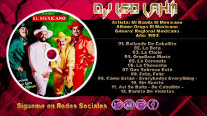 Artist · 3.2m monthly listeners. Mi Banda El Mexicano Album Grupo El Mexicano 1993 Cd Completo Youtube