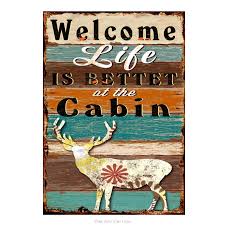 Maybe you would like to learn more about one of these? Shabby Wall Metal Tin Signs Welcome Life Is Bettet At The Cabin Wall Stickers Metal Plaque Decor Board Retro Pub Funny Bar Plaques Signs Aliexpress