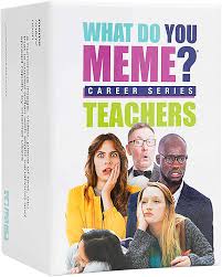 Amazon Com What Do You Meme Teacher S Edition The Hilarious Party Game For Teachers Toys Games