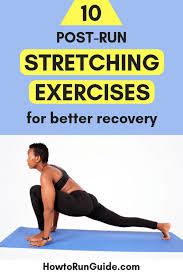 10 Post Run Stretching Exercises For Improved Recovery Post Workout Stretches Stretching Exercises Exercise