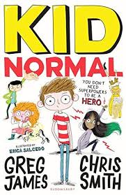 Kid Normal By Greg James Chris Smith Illustrated By Erica Salcedo Shortlisted For Waterstones Children S Books You Should Read Tom Fletcher Books Got Books