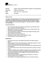 Here is an ideal way you can make it to this job role after graduating Job Description Senior Litigation Or Litigation Technology Specialist Brown Rudnick