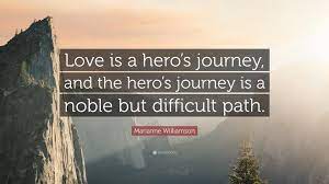 Little people are forever fussing and fretting. 55) worry not that no one knows you; Marianne Williamson Quote Love Is A Hero S Journey And The Hero S Journey Is A Noble But