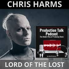 062 CHRIS HARMS Lord Of The Lost From Humble Beginnings to Touring Europe  with Iron Maiden