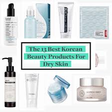 13 Best Korean Beauty Products For Dry Skin Dry Skin Care Dry Skin Healthy Skin Cream