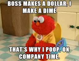 Potty Training Elmo Has A Poor Work Ethic Meme On Imgur
