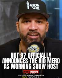 Hot 97 announced that TV host, comedian, and Bronx native 'The Kid Mero'  will be the new host of Mornings with Mero, which launches tomorrow. Was  this a good move? To read