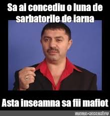 Mem Sa Ai Concediu O Luna De Sarbatorile De Iarna Asta Inseamna Sa Fii Mafiot Vse Shablony Meme Arsenal Com