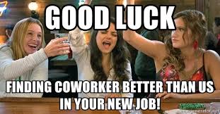 30 Awesome New Job Memes That Ll Make You Feel Proud Sayingimages Com