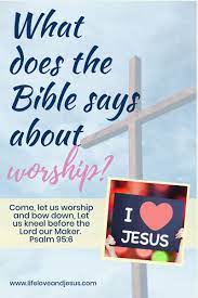 What Is Biblical Worship Worship Worship Meaning Biblical