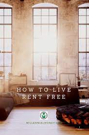 May 15, 2019 · 1. 5 Ways To Live Completely Rent Free Millennial Money
