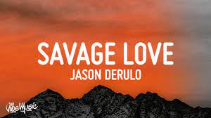 Jason Derulo Savage Love Lyrics Prod Jawsh 685 Youtube Savage Love Jason Derulo Savage