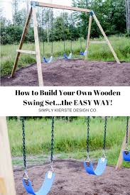 Diy wooden swingset on a budget. How To Build A Wooden Swing Set The Easy Way