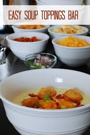 Easy Soup Toppings Bar Ideas Eat At Home Toppings Bar Easy Soups Soup Bar