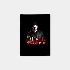 Satan made me watch that rated r movie. The Devil Made Me Do It Lucifer Notebook Teepublic