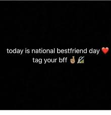 Celebrate with your closest friends national best friends day. Today Is National Bestfriend Day Tag Your Bff D Funny Meme On Me Me