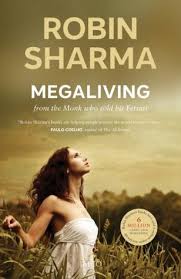 Maybe you would like to learn more about one of these? Megaliving 30 Days To A Perfect Life The Ultimate Action Plan For Total Mastery Of Your Mind Body And Character By Robin S Sharma
