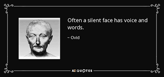 3 beautiful a silent voice quotes. Ovid Quote Often A Silent Face Has Voice And Words