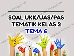Di semester 2 ini, untuk kelas 4 terdiri dari 4 tema. Soal Uas Ukk Pas Tematik Kelas 2 Tema 6