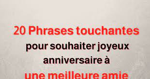 20 Phrases Touchantes Pour Souhaiter Joyeux Anniversaire A Une Meilleure Amie Texte Anniversaire Amie Souhaiter Bon Anniversaire Joyeux Anniversaire Texte