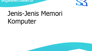 Pada dasarnya, memori secara fisik yang digunakan pada komputer dan juga laptop dibagi menjadi dua bagian. Jenis Jenis Memori Komputer