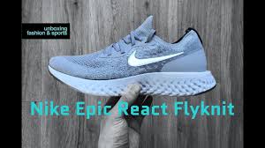 Like any running shoe, the epic. Nike Epic React Flyknit Wolf Grey Wht Grey Unboxing On Feet Running Shoes 2018 4k Youtube