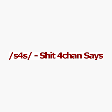 s4s/ - Shit 4chan Says 4chan Logo