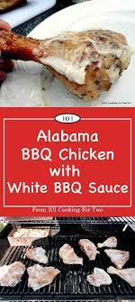 Alabama Bbq Chicken With White Bbq Sauce From 101 Cooking For Two Recipe Bbq Chicken White Bbq Sauce Bbq Sauce
