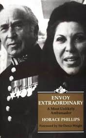 Envoy Extraordinary: A Most Unlikely Ambassador by Horace Phillips