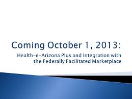 For applications submitted on october 1, 2021 to december 31, 2021, des may be able to approve your nutrition assistance or cash assistance benefits without . Health E Arizona Plus And Integration With The Federally Facilitated Marketplace Ppt Download