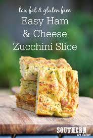 Recipe Easy Ham Cheese Zucchini Slice Slices Recipes Healthy Ham Recipes