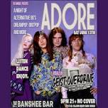 ADORE: Alternative 90's, Britpop, Dreampop