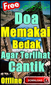 Jangan lupa untuk selalu menjaga shalat 5 waktu. Doa Memakai Bedak Agar Terlihat Cantik For Android Apk Download