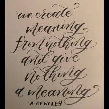 Alexander Bentley On Instagram One Of My Pieces Written In Calligraphy By The Talented Kithzie Check Out Her Other Ones My Poetry Words Create Meaning