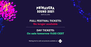 The first edition took place in 2001 in poble espanyol and moved to the parc del fòrum, a much larger site on the seafront, in 2005. Primavera Sound 2021 Full Weekend Tickets Sold Out Primaverasound