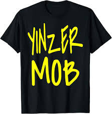 Funny Pittsburgh Pennsylvania Local Slang Humor Yinzer Mob T-Shirt