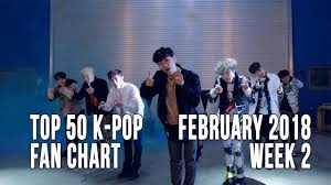 Top 50 K Pop Songs Chart February 2018 Week 2 Fan Chart