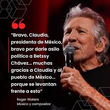 💥El legendario músico británico Roger Waters, aplaude y felicita a Claudia  Sheinbaum por dar asilo a Chávez en un inesperado mensaje difundido en sus  redes sociales. "Bravo, Claudia, presidenta de México, bravo