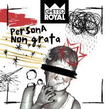 Persona non grata (杉原千畝 スギハラチウネ, sugihara chiune) is a 2015 japanese biographical drama film directed by cellin gluck. Ghetto Royal Persona Non Grata Alles Andere Als Unerwunscht Album Review Rockmagazine Net