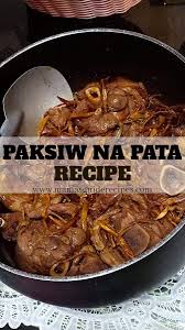 Paksiw Na Pata Paksiw Na Pata Pata Recipe Recipes