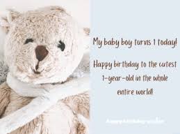 You make every day so much brighter for me. 1st Birthday Wishes For Son Happy Birthday Wisher