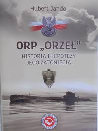 Orp orzeł was the lead ship of her class of submarines serving in the polish navy during world war ii. Jando Hubert Orp Orzel Historia I Hipotezy Jego Zatoniecia 59 00 Zl Tezeusz Pl