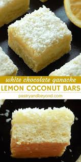 Lemon Coconut Bars With White Chocolate Ganache These Homemade Lemon Coconut Bars With White Chocolate Are In 2020 Lemon Coconut Bars Lemon Recipes Easy Baking Recipes