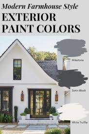 Modern Farmhouse Exterior Paint Combinations In 2020 Farmhouse Style Exterior House Paint Exterior Farmhouse Style House