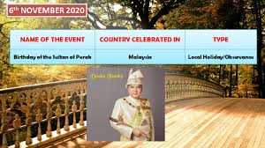 Agongs birthday is the important festival of malaysia and people waits for malaysia agongs birthday holidays and celebrates agongs birthday according to their rituals. Holidays November 2020 Also Observances And Events List Swakosh
