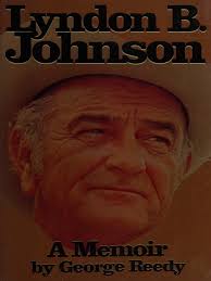 Lyndon B Johnson A Memoir Reedy George e 1917 1999 Annas Archive