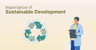 Importance of Sustainable Development and Its Objectives - Shiksha Online